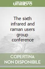 The sixth infrared and raman users group conference Prezzo Conveniente
