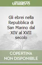 Ultima Occasione Gli ebrei nella Repubblica di San Marino dal XIV al XVII secolo