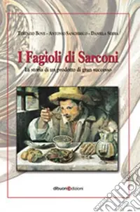 Bestseller I fagioli di Sarconi. La storia d‘un prodotto di gran successo
