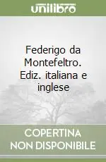 Federigo da Montefeltro. Ediz. italiana e inglese Compra Adesso