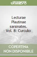 Lecturae Plautinae sarsinates. Vol. 8 Curculio Affare