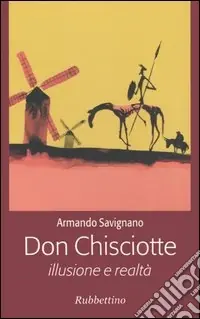 Don Chisciotte. Illusione e realtà Prezzo Basso