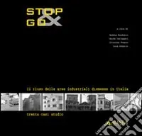 Di Tendenza Stop&Go. Il riuso delle aree industriali dismesse in Italia. Trenta casi studio