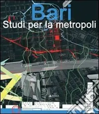 Di Tendenza Bari. Studi per la metropoli
