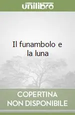 Il funambolo e la luna Offerta Limitata
