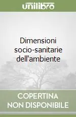 Acquista Ora Dimensioni socio-sanitarie dell‘ambiente