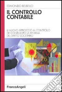 Il controllo contabile. Il nuovo approccio al controllo dei conti dopo la riforma del diritto societario Ultime Pezzi