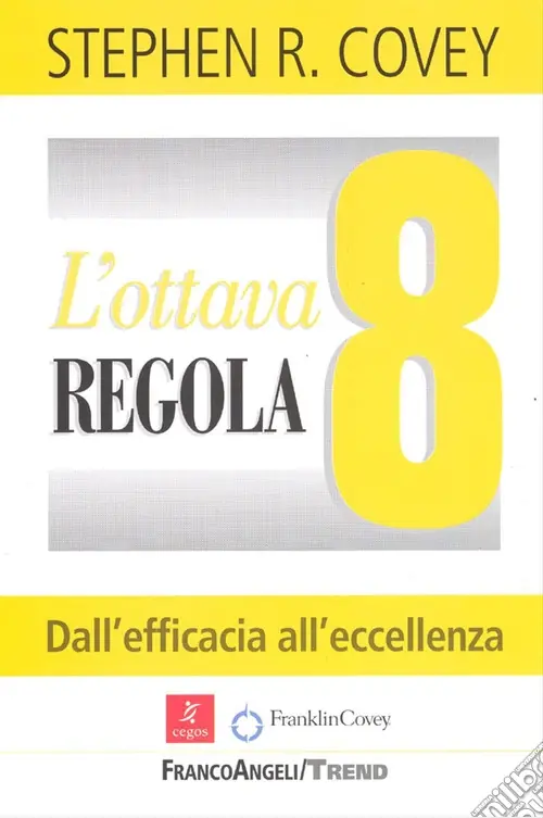 L‘ottava regola. Dall‘efficacia all‘eccellenza Prezzo Di Fabbrica
