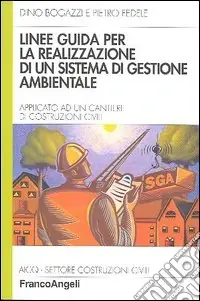 Offerta Speciale Linee guida per la realizzazione di un sistema di gestione ambientale applicato a un cantiere di costruzioni civili