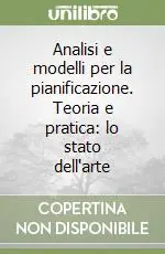 Ultimissimo Modello Analisi e modelli per la pianificazione. Teoria e pratica lo stato dell‘arte