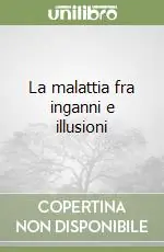Sconto La malattia fra inganni e illusioni
