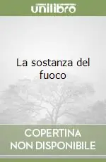 La sostanza del fuoco Esclusivo
