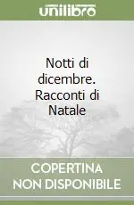 Notti di dicembre. Racconti di Natale Offerta