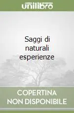 Esclusivo Saggi di naturali esperienze