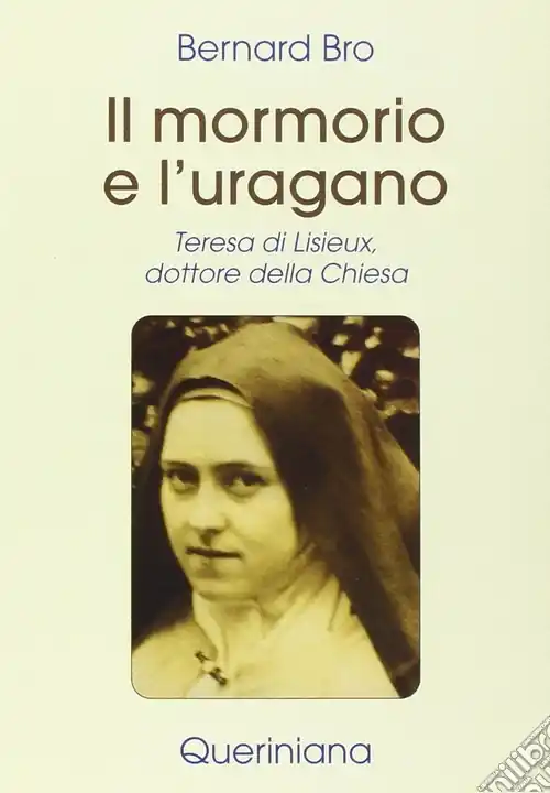 Il mormorio e l‘uragano. Teresa di Lisieux, dottore della Chiesa Spedito Oggi
