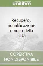 Recupero, riqualificazione e riuso della città Più Venduto