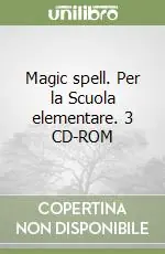 Ordina Subito Magic spell. Per la Scuola elementare. 3 CD-ROM