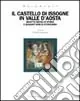 Scelto Dai Clienti Il castello di Issogne in Valle d‘Aosta. Ediz. illustrata