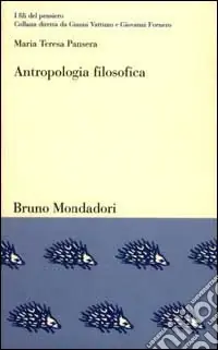 Antropologia filosofica. La peculiarità dell‘umano in Scheler, Gehlen e Plessner Vendita Finale
