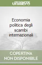 Economia politica degli scambi internazionali Compra Online