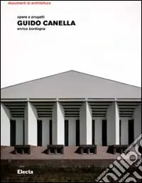 Scelto Dai Clienti Guido Canella. Opere e progetti. Ediz. illustrata