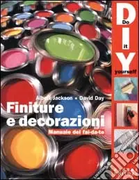 Finiture e decorazioni. Manuale del fai da te Promozione Esclusiva
