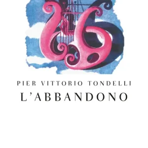 Non Perdere L‘abbandono. Racconti degli anni Ottanta