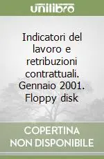 Compra Adesso Indicatori del lavoro e retribuzioni contrattuali. Gennaio 2001. Floppy disk