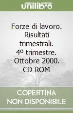 Forze di lavoro. Risultati trimestrali. 4º trimestre. Ottobre 2000. CD-ROM Ultime Pezzi