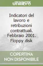 Indicatori del lavoro e retribuzioni contrattuali. Febbraio 2001. Floppy disk Miglior Prezzo