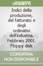 Più Venduto Indici della produzione, del fatturato e degli ordinativi dell‘industria. Febbraio 2001. Floppy disk