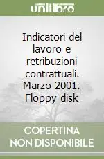 Nuovo Arrivo Indicatori del lavoro e retribuzioni contrattuali. Marzo 2001. Floppy disk
