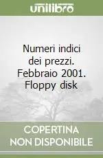 Compra Adesso Numeri indici dei prezzi. Febbraio 2001. Floppy disk