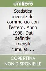 Statistica mensile del commercio con l‘estero. Anno 1998. Dati definitivi mensili cumulati. CD-ROM Reso Gratuito