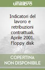 Più Venduto Indicatori del lavoro e retribuzioni contrattuali. Aprile 2001. Floppy disk
