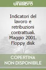 Prezzo Ridotto Indicatori del lavoro e retribuzioni contrattuali. Maggio 2001. Floppy disk