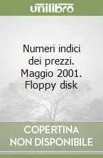 Numeri indici dei prezzi. Maggio 2001. Floppy disk Compra Oggi Stesso