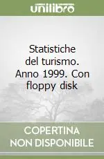 Statistiche del turismo. Anno 1999. Con floppy disk Offerta