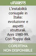 Più Venduto L‘instabilità coniugale in Italia evoluzione e aspetti strutturali. Anni 1980-99. Con floppy disk