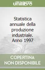 Statistica annuale della produzione industriale. Anno 1997 Ultime Pezzi