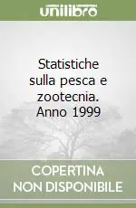 Statistiche sulla pesca e zootecnia. Anno 1999 Prezzo Conveniente