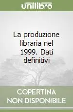 Bestseller La produzione libraria nel 1999. Dati definitivi