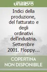 Più Venduto Indici della produzione, del fatturato e degli ordinativi dell‘industria. Settembre 2001. Floppy disk