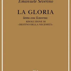 La gloria. Risoluzione di «Destino della necessità» Saldi