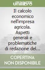 Ordina Subito Il calcolo economico nell‘impresa agricola. Aspetti generali e problematiche di redazione del bilancio d‘esercizio