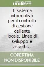 Il sistema informativo per il controllo di gestione dell‘ente locale. Linee di sviluppo e aspetti contabili Esclusivo
