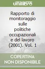 Ultimissimo Modello Rapporto di monitoraggio sulle politiche occupazionali e del lavoro (2001). Vol. 1