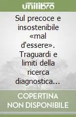 Ultima Occasione Sul precoce e insostenibile «mal d‘essere». Traguardi e limiti della ricerca diagnostica sugli stati depressivi nel bambino