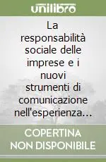 Miglior Prezzo La responsabilità sociale delle imprese e i nuovi strumenti di comunicazione nell‘esperienza bancaria italiana