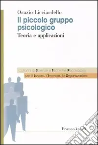 Scelto Dai Clienti Il piccolo gruppo psicologico. Teoria e applicazioni